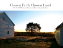 Image for Chosen faith, Chosen Land: the untold story of America&#39;s 21st-century Shakers