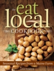 Image for The eat local cookbook: seasonal recipes from a Maine farm