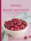 Image for Notes from a Maine kitchen: seasonally inspired recipes