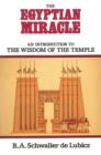 Image for The Egyptian Miracle : An Introduction to the Wisdom of the Temple