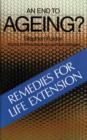 Image for An End to Ageing : Remedies for Life Extinction