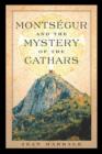 Image for Montsegur and the Mystery of the Cathars