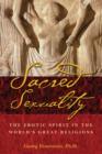 Image for Sacred Sexuality : The Erotic Spirit in the Worlds Great Religions