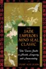 Image for The jade emperor&#39;s mind seal classic  : the Taoist guide to health, longevity and immortality