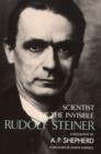 Image for Rudolf Steiner: Scientists of the Invisible