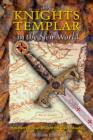 Image for The Knights Templar in the New World : How Henry Sinclair Brought the Grail to Arcadia