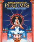Image for The Magical and Ritual Use of Perfumes