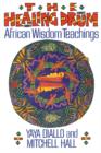 Image for The Healing Drum : African Wisdom Teachings