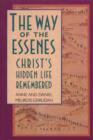 Image for The Way of the Essenes : Christ&#39;S Hidden Life Remembered