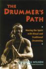 Image for The Drummer&#39;s Path : Moving the Spirit with Ritual and Traditional Drumming