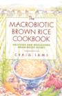 Image for The Macrobiotic Brown Rice Cookbook