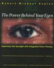 Image for The Power Behind Your Eyes