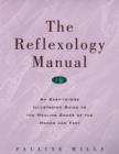Image for The Reflexology Manual : An Easy-to-Use Illustrated Guide to the Healing Zones of the Hands and Feet