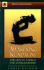 Image for Awakening Kundalini : For Health, Energy, and Consciousness