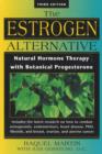 Image for The Estrogen Alternative : Natural Hormone Therapy with Botanical Progesterone