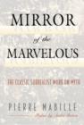Image for Mirror of the Marvelous : Classic Surrealist Work on Myth