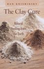 Image for Clay Cure : Natural Healing from the Earth