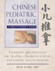 Image for Chinese Pediatric Massage : A Practitioner&#39;s Guide