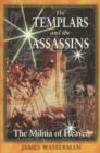 Image for The Templars and the Assassins : The Militia of Heaven