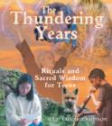 Image for The Thundering Years : Rituals and Sacred Wisdom for the Journey into Adulthood
