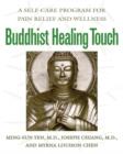 Image for Buddhist Healing Touch : A Self-Care Program for Pain Relief and Wellness