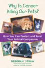 Image for Why is Cancer Killing Our Pets? : How You Can Protect and Treat Your Animal Companion