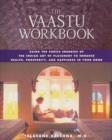 Image for The Vaastu Workbook : Using the Subtle Energies of the Indian Art of Placement to Enhance Health Prosperity and Happiness in Your Home