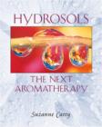 Image for Hydrosols: the Next Aromatherapy : The Next Aromatherapy