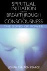 Image for Spiritual Initiation and the Breakthrough of Consciousness