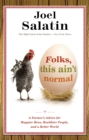 Image for Folks, this ain&#39;t normal  : a farmer&#39;s advice for happier hens, healthier people, and a better world