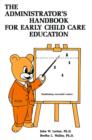 Image for The Administrator&#39;s Handbk for Early Child Care Education