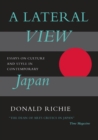 Image for A lateral view: essays on culture and style in contemporary Japan
