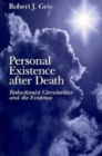 Image for Personal Existence After Death : Reductionist Circularities and the Evidence