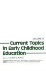 Image for Current Topics in Early Childhood Education, Volume 3