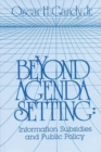 Image for Beyond Agenda Setting : Information Subsidies and Public Policy