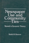 Image for Newspaper Use and Community Ties : Towards a Dynamic Theory