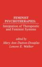 Image for Feminist Psychotherapies : Integration of Therapeutic and Feminist Systems