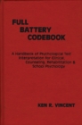 Image for The Full Battery Codebook : A Handbook of Psychological Test Interpretation for Clinical, Counseling, Rehabilitation, and School Psychology