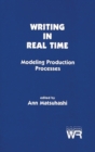 Image for Writing in Real Time : Modeling Production Processes
