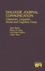 Image for Dialogue Journal Communication : Classroom, Linguistic, Social, and Cognitive Views