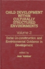 Image for Child Development Within Culturally Structured Environments, Volume 2 : Social Co-construction and Environmental Guidance in Development