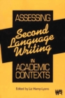 Image for Assessing Second Language Writing in Academic Contexts