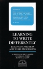 Image for Learning to Write Differently : Beginning Writers and Word Processing