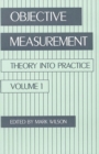 Image for Objective Measurement : Theory Into Practice, Volume 1