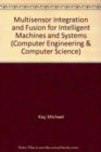 Image for Multisensor Integration and Fusion for Intelligent Machines and Systems