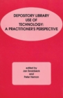 Image for Depository Library Use of Technology : A Practitioner&#39;s Perspective
