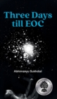 Image for Three Days till EOC : A novella