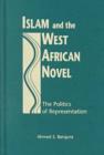 Image for Islam and the West African Novel : The Politics of Representation
