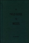 Image for A Field Guide to Weeds