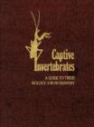 Image for Captive Invertebrates : A Guide to Their Biology and Husbandry